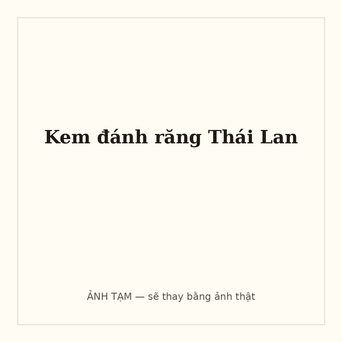 Kem đánh răng Thái Lan
