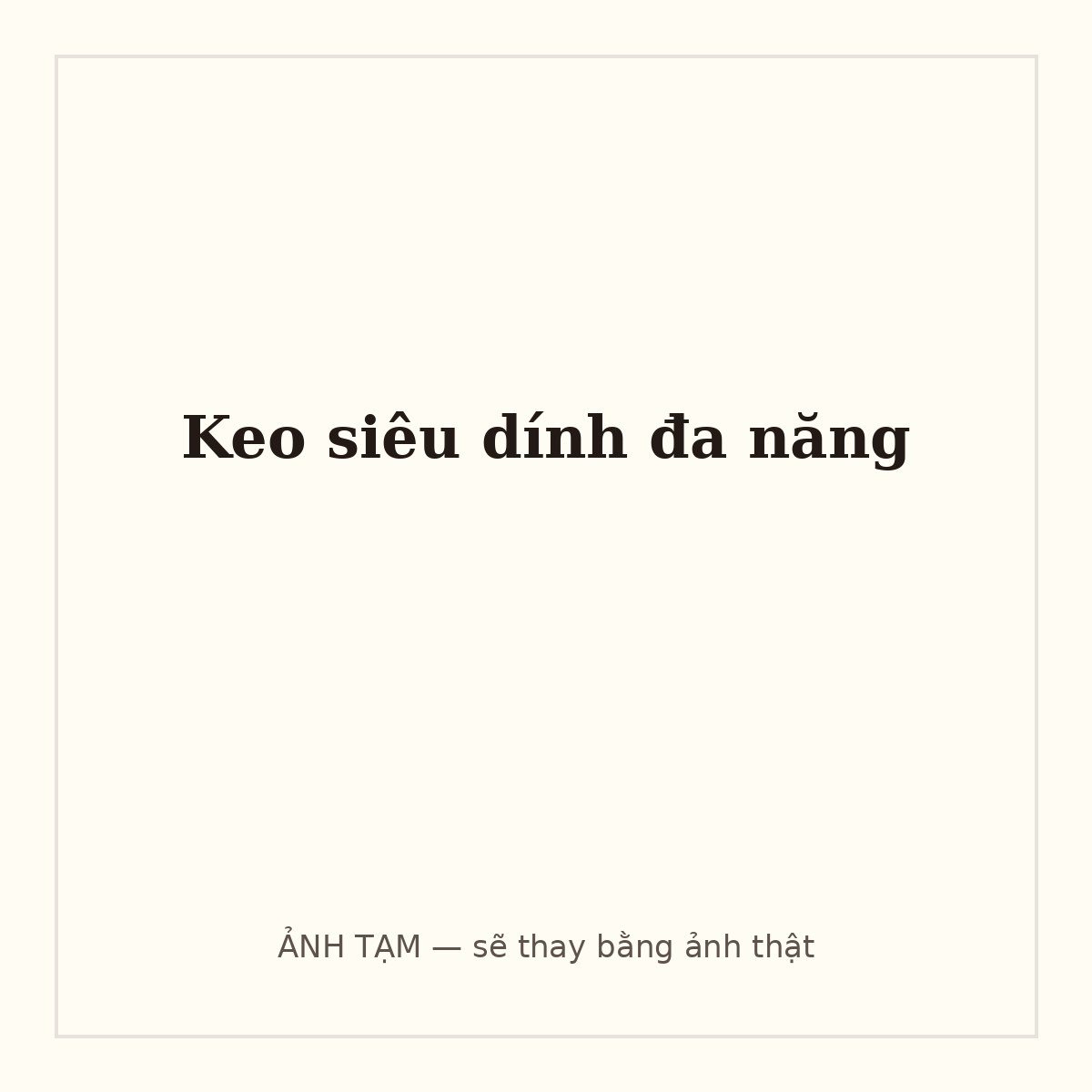 Keo siêu dính đa năng