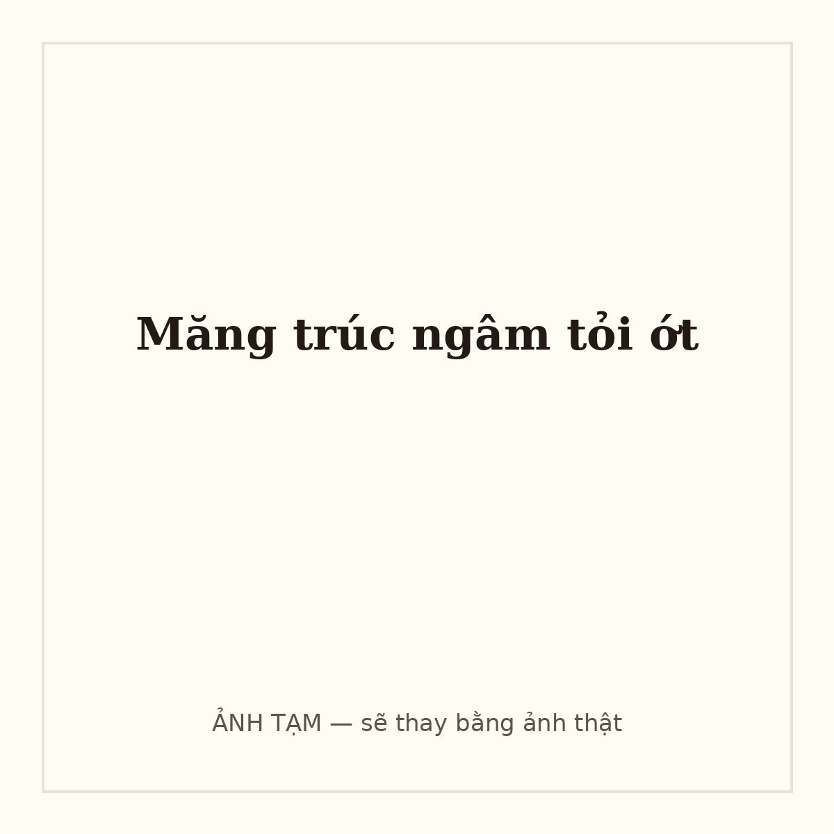 Măng trúc ngâm tỏi ớt